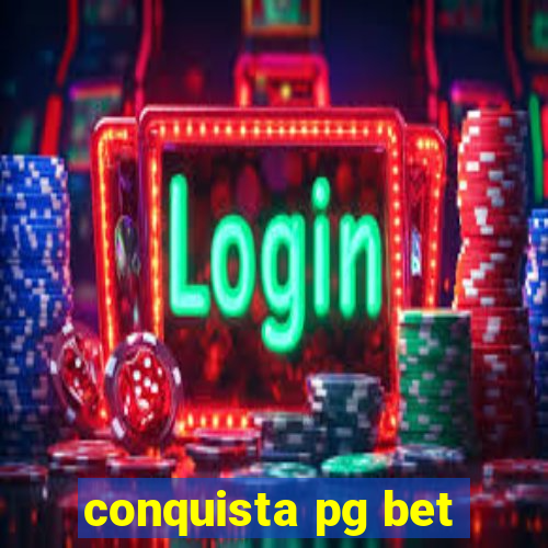 conquista pg bet